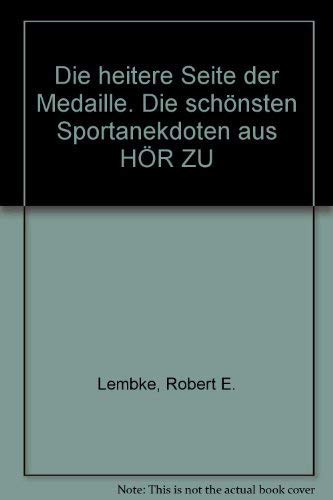 Die heitere Seite der Medaille. Die schönsten Sportanekdoten aus HÖR ZU Travel