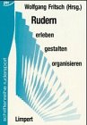Rudern - erleben, gestalten, organisieren: Berichtsband zum 2. Konstanzer Rudersymposium 1995 Leisure & Fun