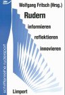 Rudern - informieren, reflektieren, innovieren: Berichtsband zum 3. Konstanzer Rudersymposium 1997 Leisure & Fun