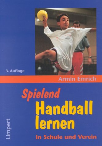 Spielend Handball lernen in Schule und Verein Education & Training