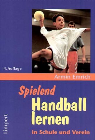 Spielend Handball lernen in Schule und Verein Books