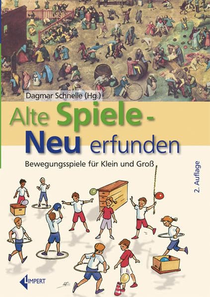 Alte Spiele - neu erfunden: Bewegungsspiele für Klein und Gross Leisure & Fun