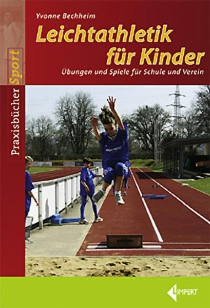 Leichtathletik für Kinder: Spielerische Übungsformen zum Laufen, Springen und Werfen Leisure & Fun