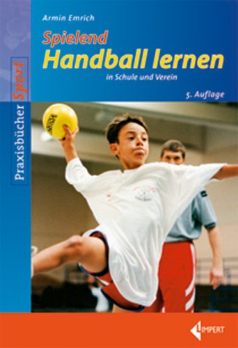 Spielend Handball lernen in Schule und Verein Leisure & Fun