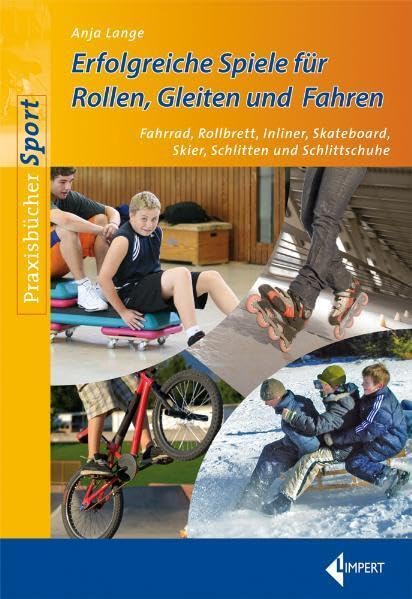 Erfolgreiche Spiele für Rollen, Gleiten und Fahren - Fahrrad, Rollbrett, Inlinern, Skateboard, Skiern, Schlitten und Schlittschuhen Leisure & Fun