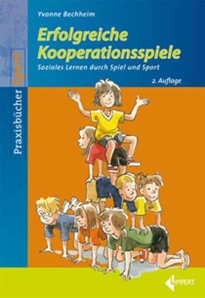 Erfolgreiche Kooperationsspiele: Soziales Lernen durch Spiel und Sport Leisure & Fun