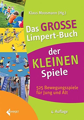 Das große Limpert-Buch der Kleinen Spiele: 525 Bewegungsspiele für Jung und Alt Leisure & Fun