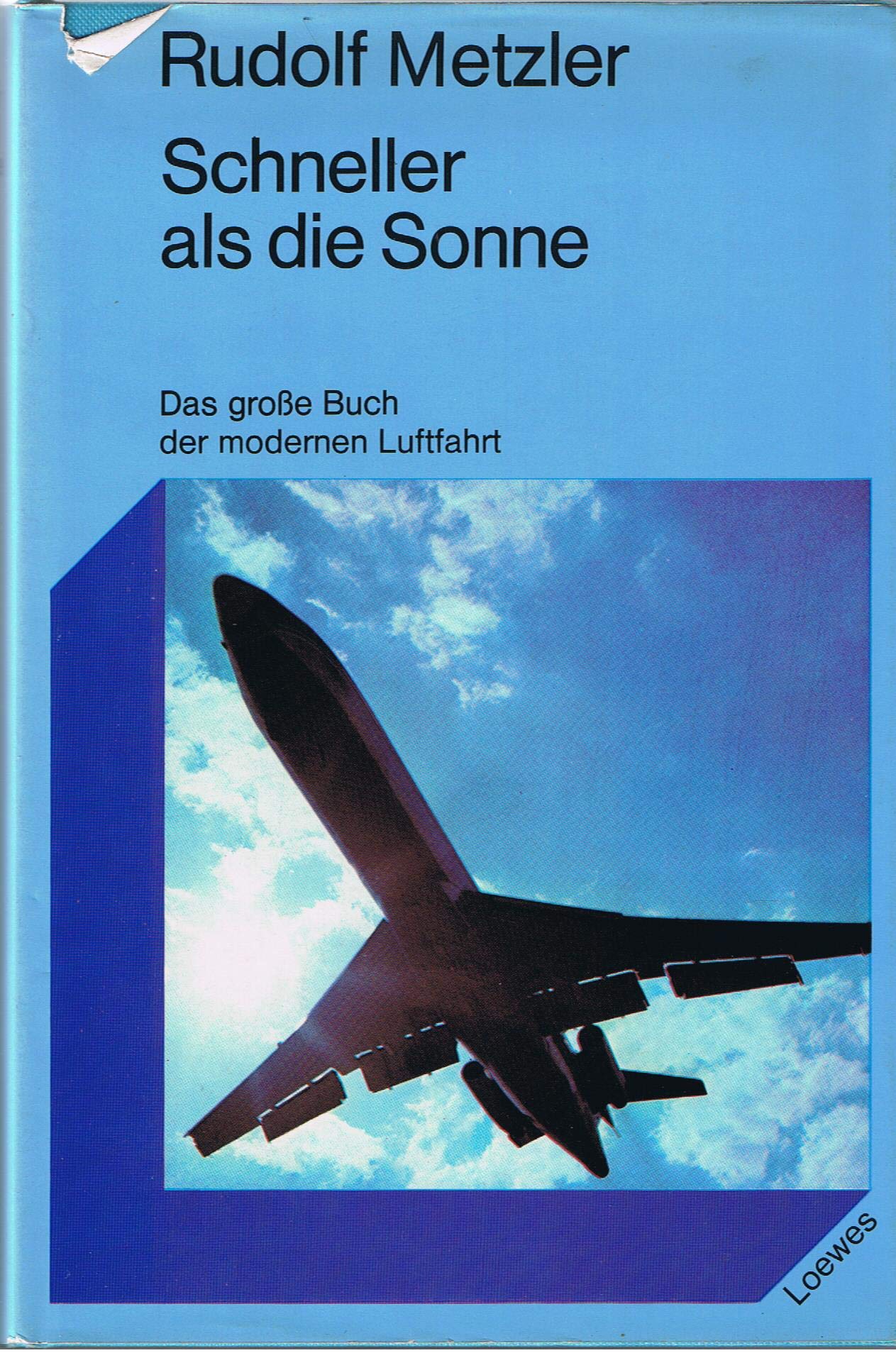 Schneller als die Sonne. Das große Buch der modernen Luftfahrt Business & Technology