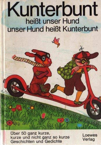 Kunterbunt heißt unser Hund, unser Hund heißt Kunterbunt Books