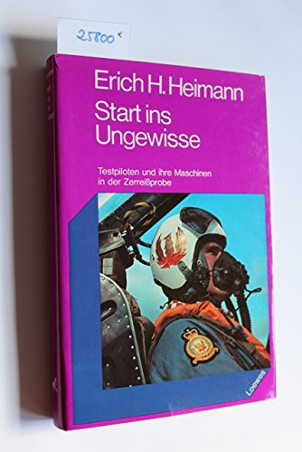 Start ins Ungewisse. Testpiloten und ihre Maschinen in der Zerreissprobe. Business & Technology