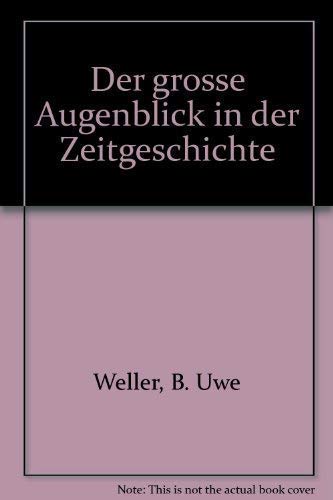 Der große Augenblick in der Zeitgeschichte Politics & History