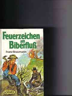 Feuerzeichen am Biberfluß ( LeseRiese). Wer vom Chalafatestrauch ißt. Zwei Abenteuer- Erzählungen aus Amerika Books