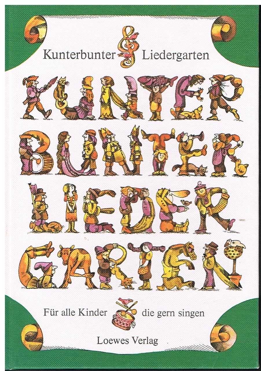 Kunterbunter Liedergarten: Ein Strauß schöner alter Kinderlieder Children's books