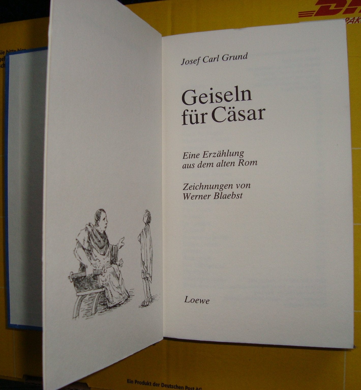 Geiseln für Cäsar. Eine Erzählung aus dem alten Rom by Grund, Josef Carl book