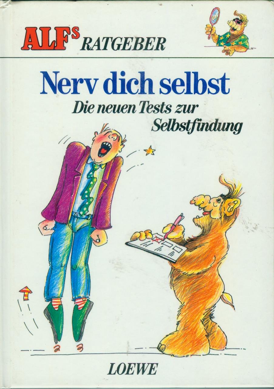 Alfs Ratgeber /Nerv dich selbst /Die neuen Tests zur Selbstfindung Books