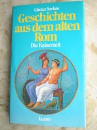 Geschichten aus dem alten Rom - Die Kaiserzeit . Books