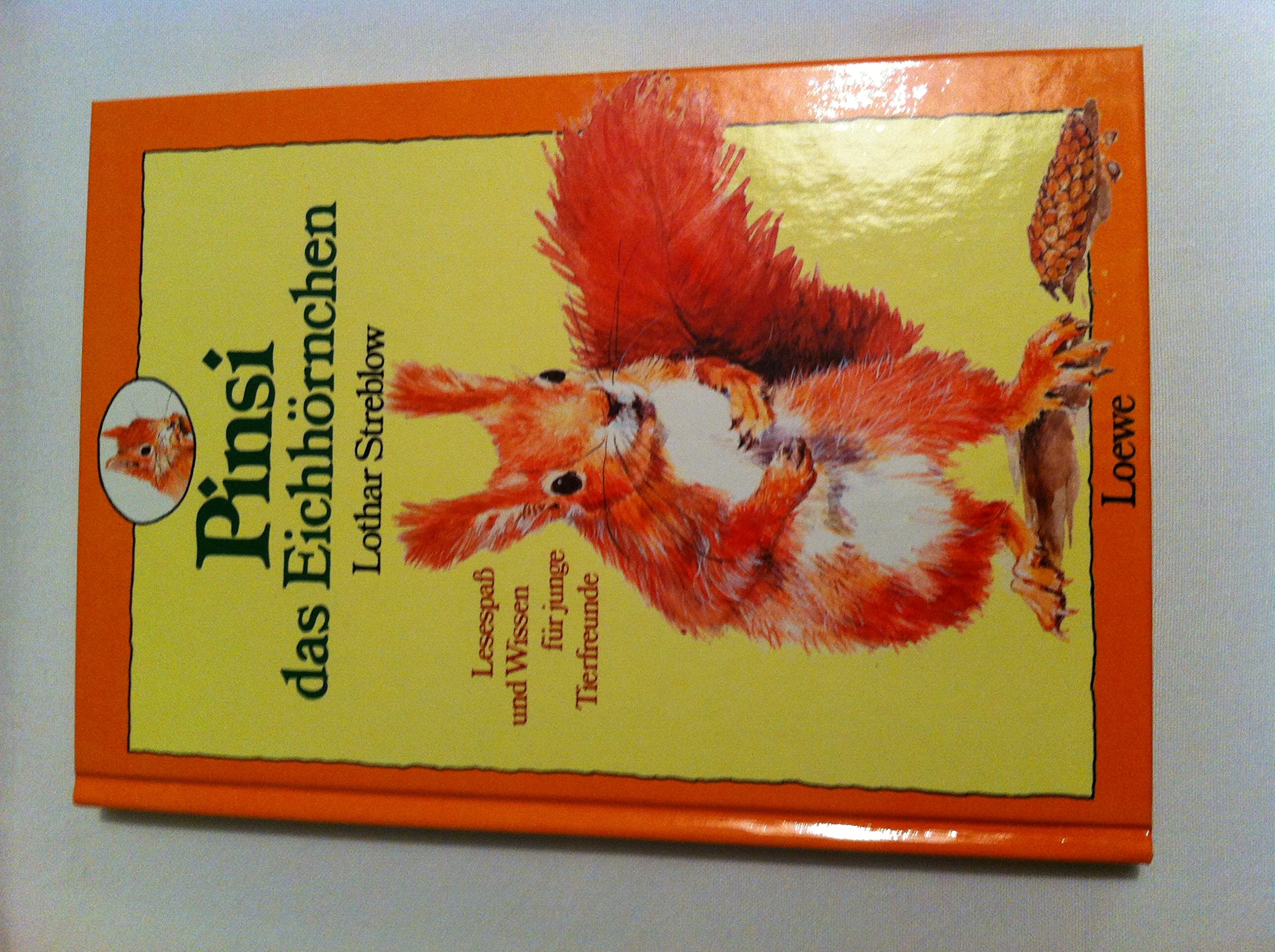 Pinsi, das Eichhörnchen. ( Ab 8 J.). Lesespaß und Wissen für junge Tierfreunde General education