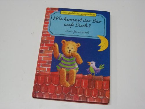 Wie kommt der Bär aufs Dach? Vereinfachte Ausgangsschrift. ( Ab 6 J.) - Jannausch, Doris book