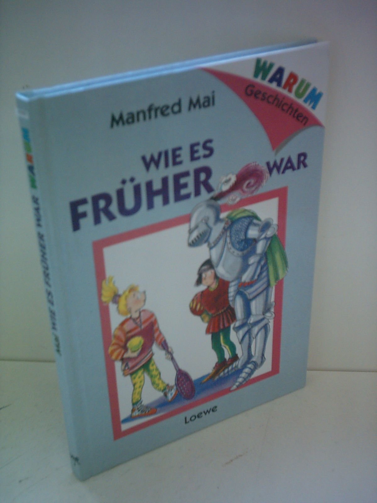 Warum- Geschichten: Wie es früher war. ( Ab 6 J.) Books