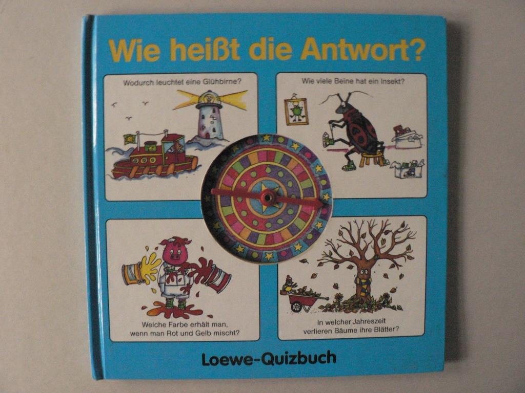 Wie heißt die Antwort? Loewe- Quizbuch. ( Ab 7 J.) Books