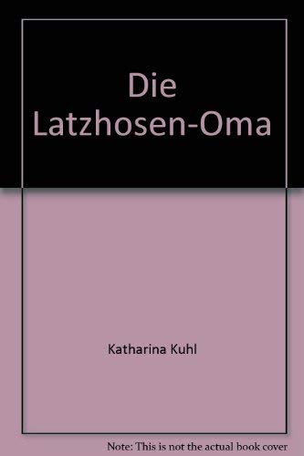 Die Latzhosen- Oma. ( Ab 6 J.) Children's books