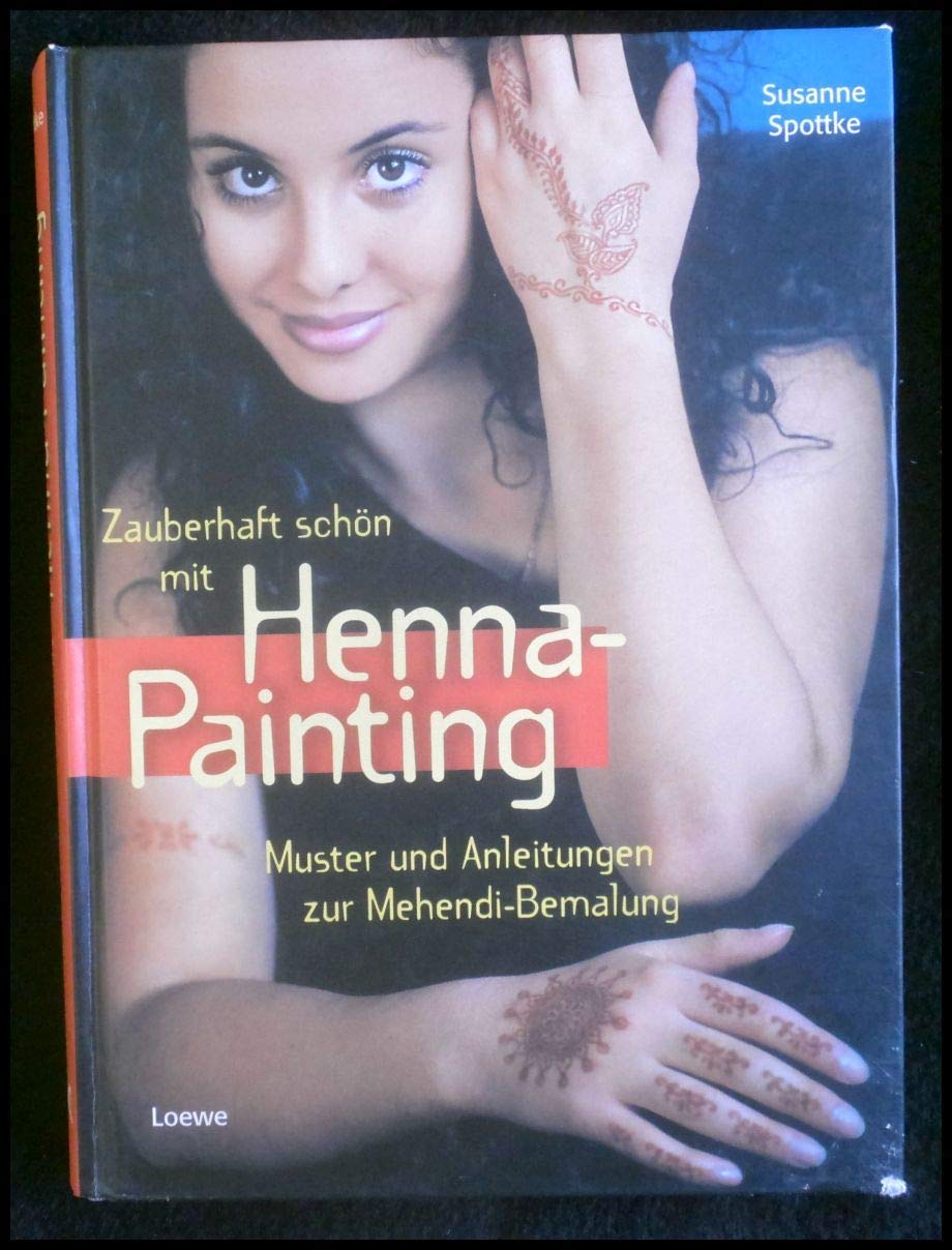 Zauberhaft schön mit Henna-Painting: Muster und Anleitungen zur Mehendi-Bemalung Books