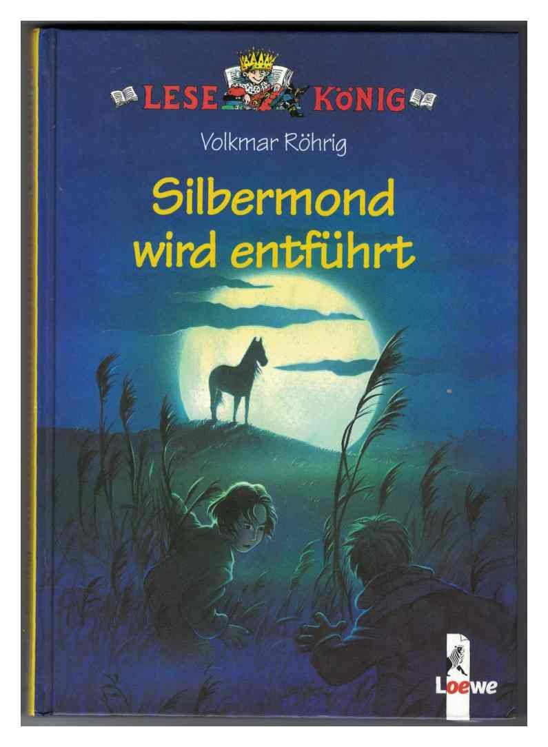 Lesekönig. Silbermond wird entführt. ( Ab 8 J.) Books