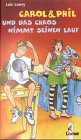 Carol & Phil und das Chaos nimmt seinen Lauf Novels & Short Stories