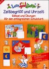 Zeitbegriff und Uhrzeit: Rätsel und Übungen für den erfolgreichen Schulstart. Ab 6 Jahren Books
