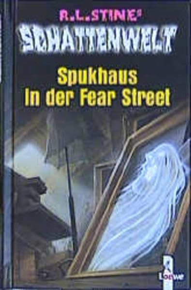 Spukhaus in der Fear-Street (R. L. Stines Schattenwelt) Novels & Short Stories