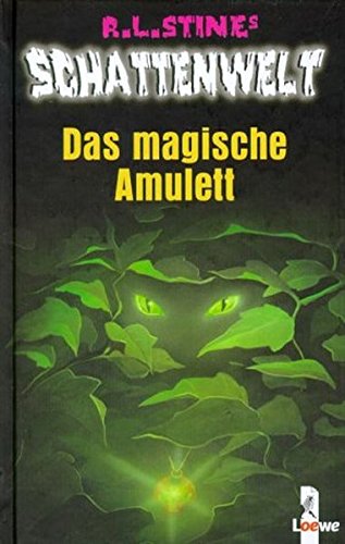 Das magische Amulett (R. L. Stines Schattenwelt) Novels & Short Stories