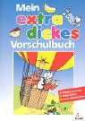 Mein extradickes Vorschulbuch: Formen erkennen, Erstes Zählen, Lesen und Schreiben Non-fiction