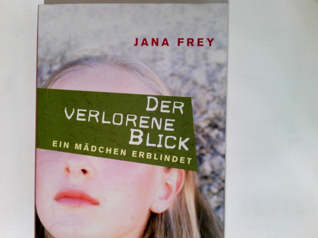 Der verlorene Blick. Ein Mädchen erblindet Books