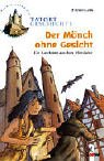 Der Mönch ohne Gesicht: Ein Ratekrimi aus dem Mittelalter Novels & Short Stories