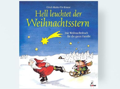 Hell leuchtet der Weihnachtsstern: Das Weihnachtsbuch für die ganze Familie Children's books