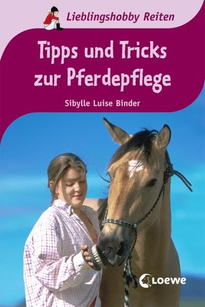 Tipps und Tricks zur Pferdepflege (Lieblingshobby Reiten) Non-fiction
