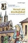 Verrat am Bischofshof - Ein Ratekrimi aus dem Mittelalter: Ein Ratekrimi aus dem Mittelalter ab 10 Jahre (Tatort Geschichte) Action & Adventure