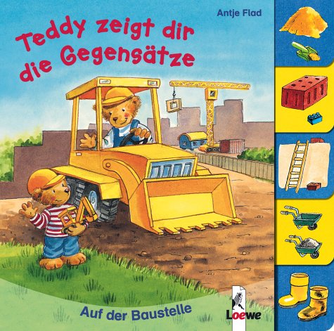 Teddy zeigt dir die Gegensätze - Auf der Baustelle (Pappbilderbuch) Books