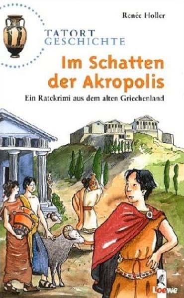 Im Schatten der Akropolis - Ein Ratekrimi aus dem alten Griechenland: Ein Ratekrimi aus dem alten Griechenland für Kinder ab 10 Jahre (Tatort Geschichte) Action & Adventure