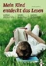 Mein Kind entdeckt das Lesen: Elternratgeber: Lesefrust, Leselust, Leseleiter Books