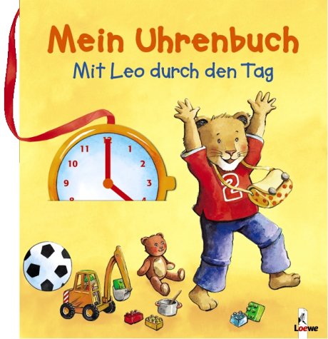 Mein Uhrenbuch - Mit Leo durch den Tag (Pappbilderbuch mit Einlegeuhr am Band) Books