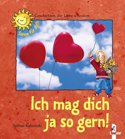 Ich mag dich ja so gern! ¿ Geschichten, die Liebe schenken Books