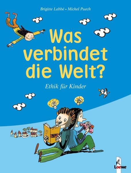 Was verbindet die Welt?: Ethik für Kinder Learning & Reference