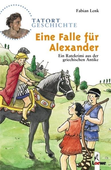 Eine Falle für Alexander: Ein Ratekrimi aus der griechischen Antike (Tatort Geschichte) Politics & History