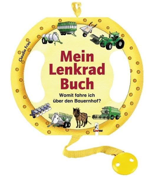 Womit fahre ich über den Bauernhof? (Mein Lenkradbuch) Children's books