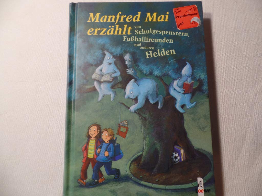 Manfred Mai erzählt von Schulhofgespenstern, Fussballfreunden und anderen Helden Children's books