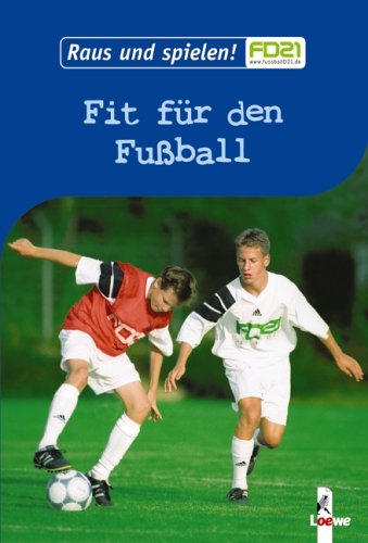 Fit für den Fussball: Raus und spielen! Children's books