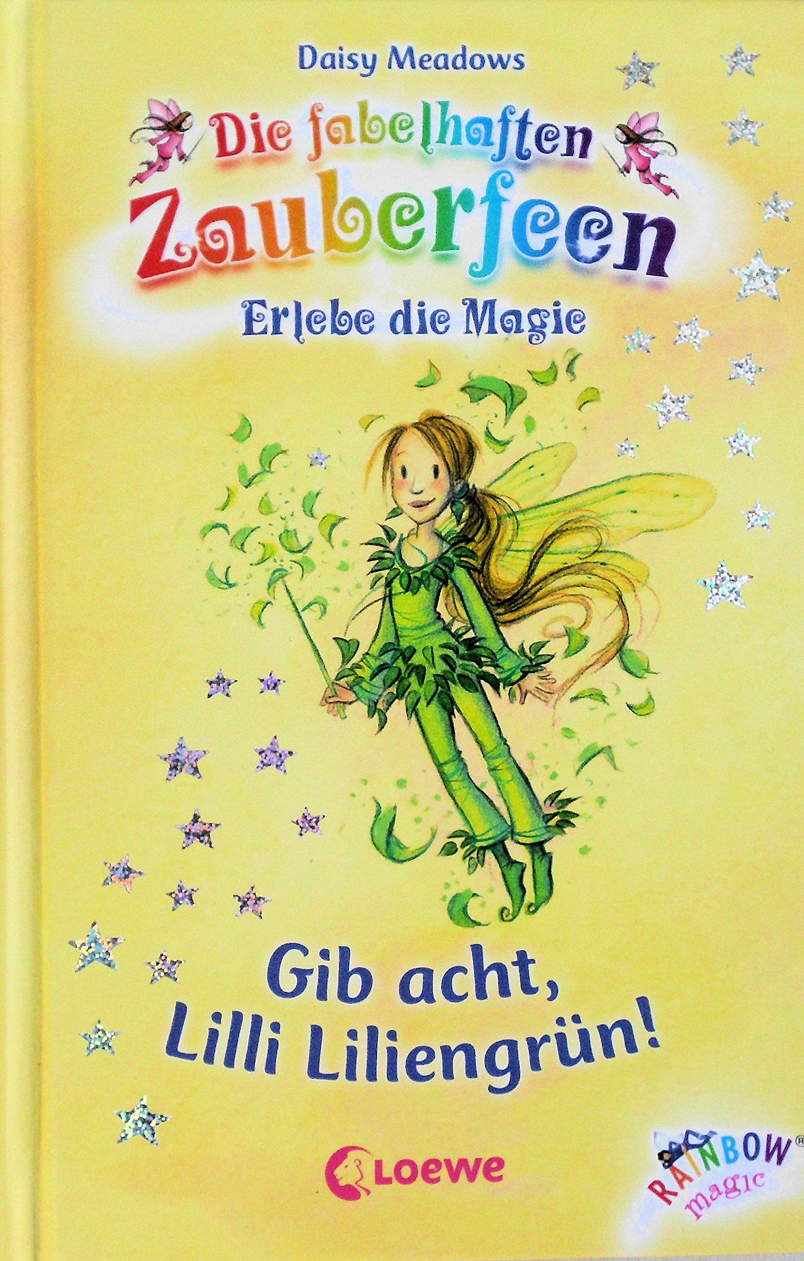 Gib Acht, Lilli Liliengrün! (Band 4) (Die fabelhaften Zauberfeen) Novels & Short Stories