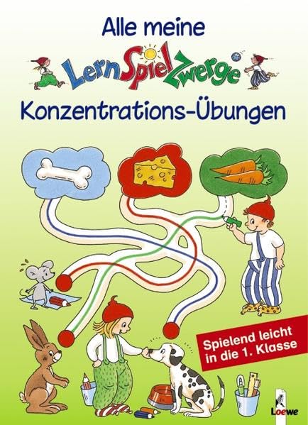 Alle meine LernSpielZwerge Konzentrations-Übungen: Spielend leicht in die 1. Klasse (LernSpielZwerge - Sammelbände) Non-fiction