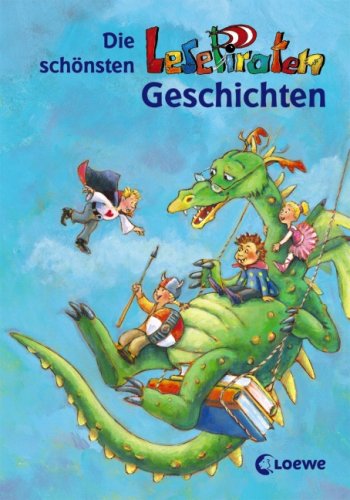Die schönsten Lesepiraten-Geschichten: Die Schonsten Lesepiraten Geschichten Contemporary literature